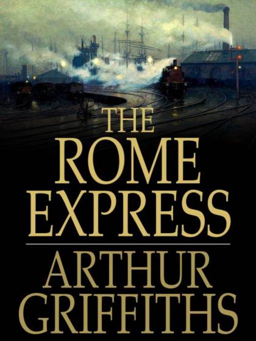Title details for The Rome Express by Arthur Griffiths - Available